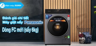 Đánh giá chi tiết máy giặt sấy Panasonic dòng FC mới 2022