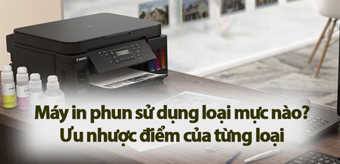 Máy in phun sử dụng loại mực nào? Đặc điểm của từng loại mực in