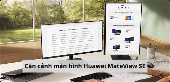 Cận cảnh màn hình MateView SE của Huawei: Thiết kế tối giản, chơi game mượt mà