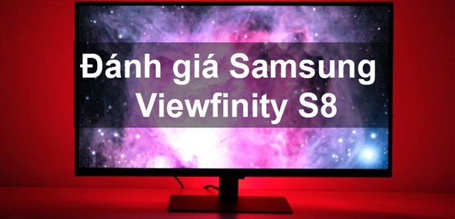 Đánh giá Samsung ViewFinity S8: Màn hình 4K và bảng màu chuẩn PANTONE cho các chuyên gia đồ hoạ