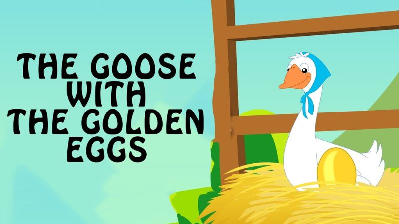 The Goose with the Golden Egg - Con ngỗng với cái trứng vàng