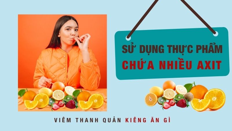 Ăn quá nhiều cam, quýt hay các loại thực phẩm chứa nhiều axit có thể gây kích ứng cổ họng do tính axit của nó