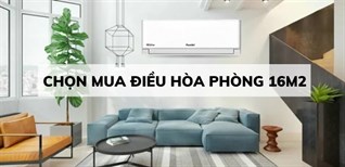 Phòng 16m2 nên lắp điều hòa bao nhiêu ngựa là phù hợp?