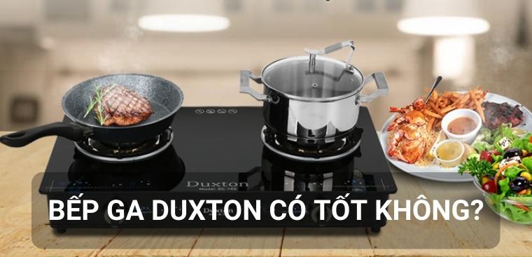 Bếp ga Duxton của nước nào? Có tốt không? Có nên mua không?