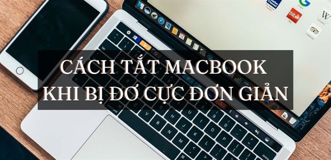 Cách tắt MacBook khi bị đơ cực đơn giản mà bạn nên biết