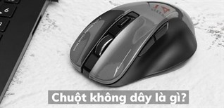 Chuột không dây là gì? Những lợi ích khi sử dụng chuột không dây