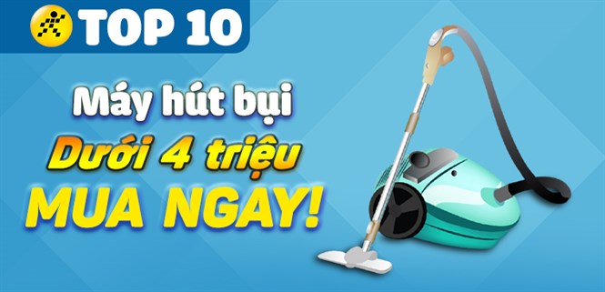 Top 10 máy hút bụi giá rẻ, dưới 4 triệu tại Điện máy XANH