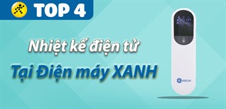 Top 4 nhiệt kế điện tử tốt nhất đang kinh doanh tại Điện máy XANH