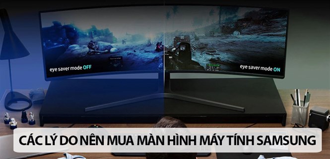 6 lý do nên mua màn hình máy tính Samsung để sử dụng