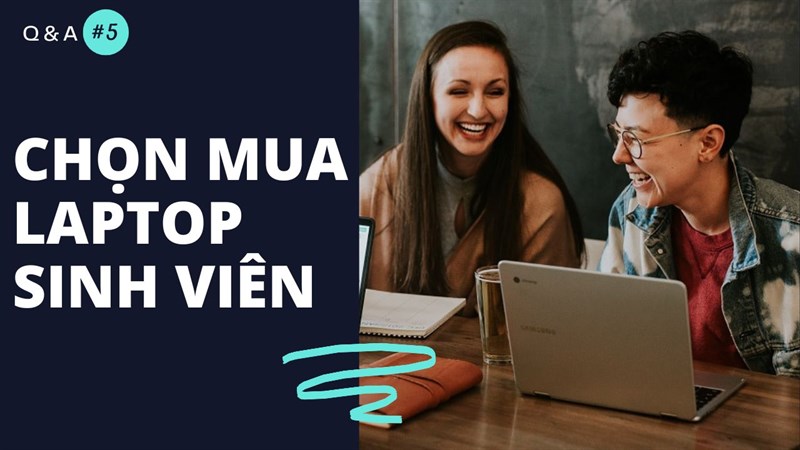 Chọn mua laptop sinh viên