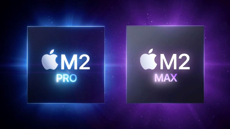 Vi xử lý mới được nâng cấp sẽ có tên M2 Pro và M2 Max
