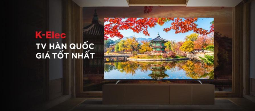 kelec tivi hàn quốc giá tốt nhất kelec tivi hàn quốc giá tốt nhất