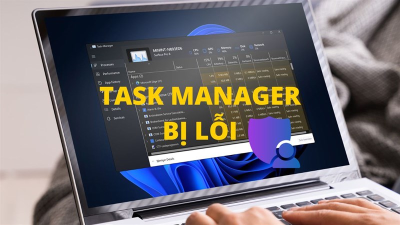 Cách sửa lỗi Task Manager bị vô hiệu hóa bởi quản trị viên gây khó chịu