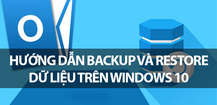 Thao tác backup dữ liệu trên Windows như thế nào?
