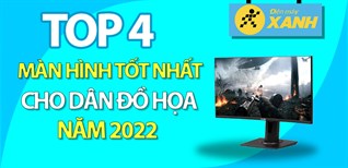 Top 4 màn hình tốt nhất cho đồ họa đáng mua năm 2022