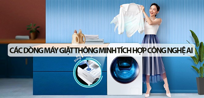 Tìm hiểu các dòng máy giặt thông minh tích hợp công nghệ AI