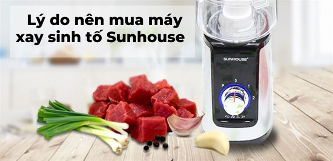 8 lý do nên mua máy xay sinh tố Sunhouse cho gia đình bạn