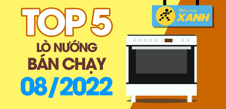 Top 5 lò nướng bán chạy nhất tháng 08/2022 tại Điện máy XANH