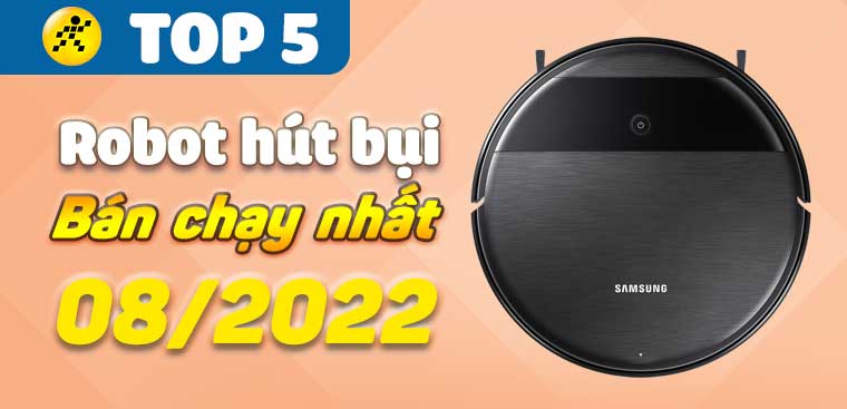 Top 5 robot hút bụi bán chạy nhất tháng 08/2022 tại Điện máy XANH