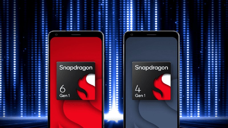 Snapdragon 6 Gen 1 và Snapdragon 4 Gen 1 chính thức ra mắt 