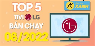 Top 5 tivi LG bán chạy nhất tháng 08/2022 tại Kinh Nghiệm Hay