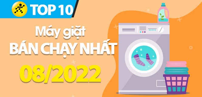 Top 10 máy giặt bán chạy nhất tháng 08/2022 tại Điện máy XANH