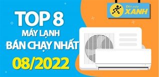 Top 8 máy lạnh bán chạy nhất tháng 08/2022 tại Kinh Nghiệm Hay