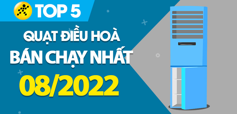 Top 5 quạt điều hòa bán chạy nhất tháng 08/2022 tại Điện máy XANH
