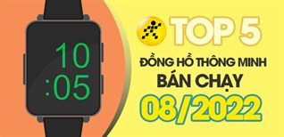 Top 5 đồng hồ thông minh bán chạy nhất tháng 08/2022 tại Điện máy XANH
