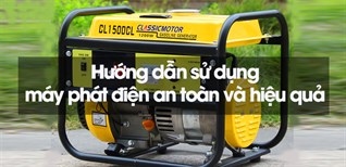 Hướng dẫn sử dụng máy phát điện an toàn và hiệu quả