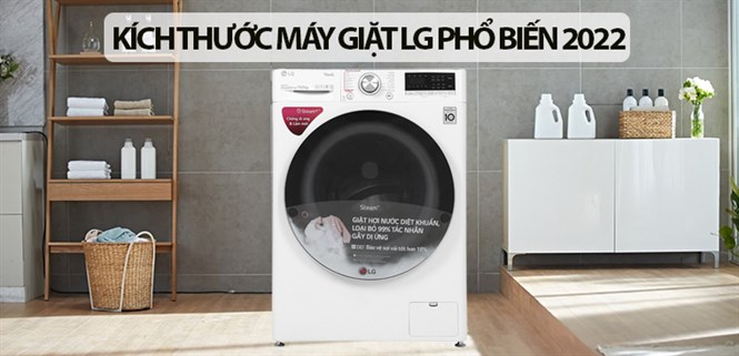 Giới thiệu kích thước máy giặt LG phổ biến 2022