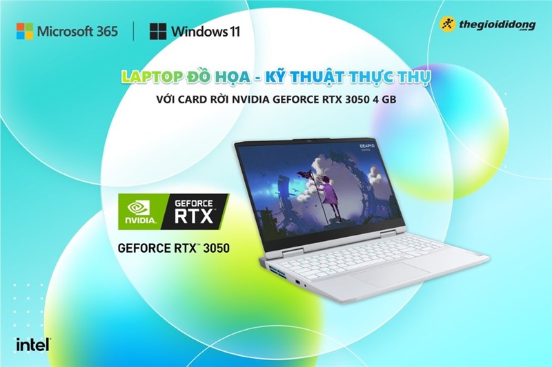 Laptop đồ họa - kỹ thuật thực thụ với card rời NVIDIA GeForce RTX 3050 4 GB