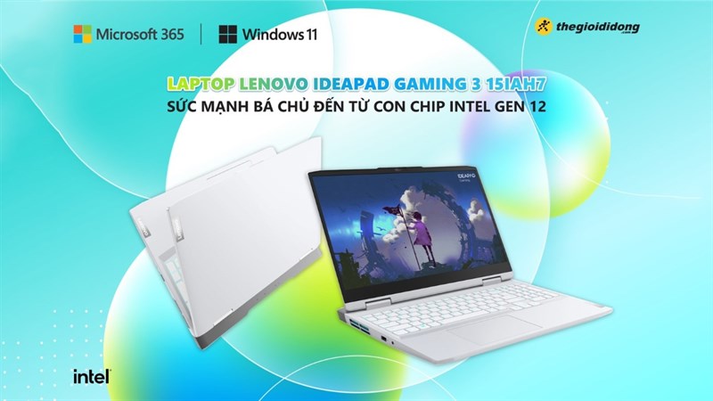 Laptop Lenovo Ideapad Gaming 3 15IAH7 sức mạnh bá chủ đến từ con chip Intel Gen 12, cùng bạn khuấy động mọi chiến đường ảo