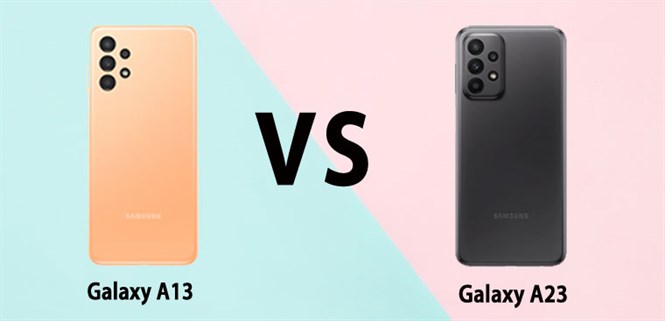 So sánh Samsung Galaxy A13 và Galaxy A23: Đâu là lựa chọn tối ưu?