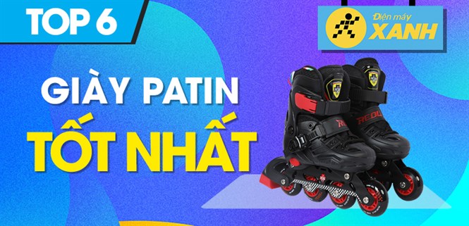 Top 6 giày patin tốt nhất đang kinh doanh tại Điện máy XANH