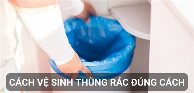 Cách vệ sinh thùng rác đúng cách, khử mùi hôi hiệu quả