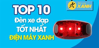 Nên mua đèn xe đạp loại nào? Top 10 đèn xe đạp tốt nhất tại Điện máy XANH