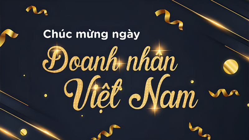 Lời chúc hay mừng ngày Doanh nhân Việt Nam 13/10