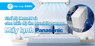 Chế độ iAuto-X và cảm biến độ ẩm Humidity sensor trên máy lạnh Panasonic
