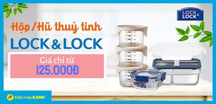 Hộp/Hũ thủy tinh Lock&Lock cực chất giảm giá chỉ từ 125.000 đồng