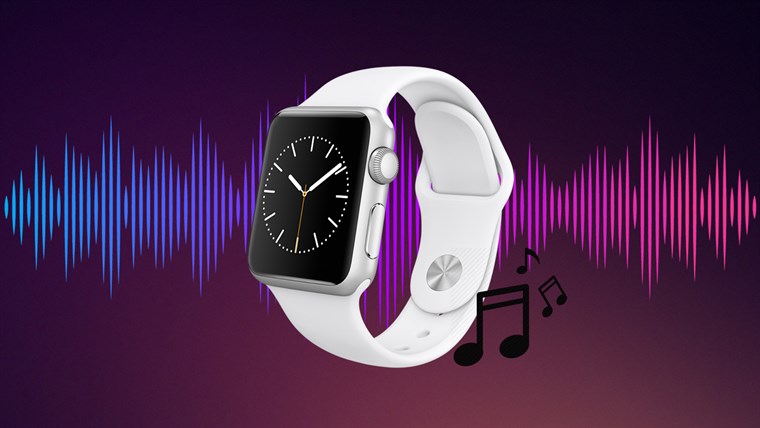 Cách nghe nhạc trên Apple Watch vô cùng đơn giản và tiện lợi