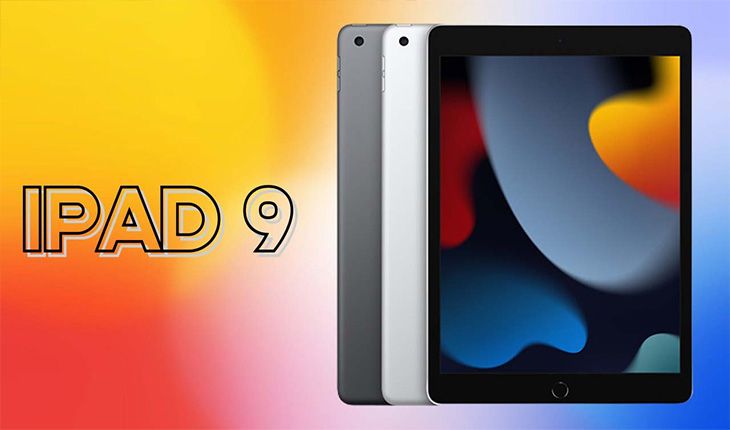 iPad Gen 9 - Dòng iPad thế hệ thứ 9 của Apple