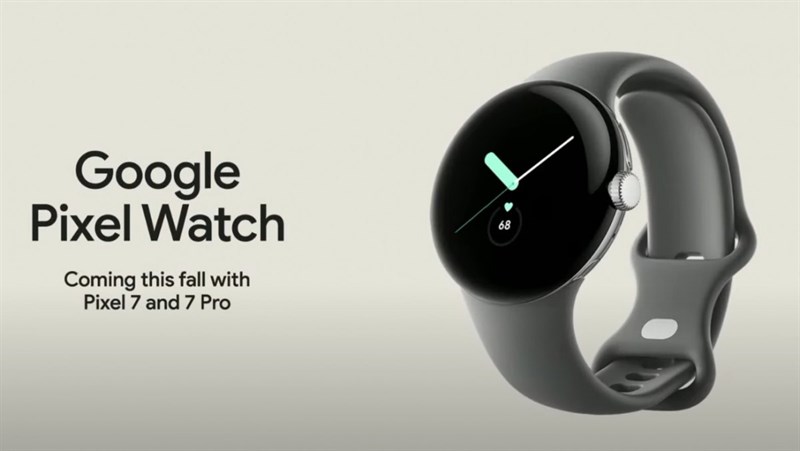 Google Pixel Watch sẽ được ra mắt cùng với dòng điện thoại Pixel 7 vào tháng tới (Ảnh: GSMArena)