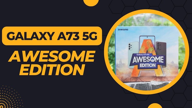 Có nên mua Galaxy A73 5G Awesome Edition Có nên mua Galaxy A73 5G Awesome Edition