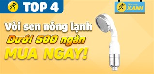 Top 4 vòi sen nóng lạnh dưới 500.000 mà ai cũng nên sở hữu