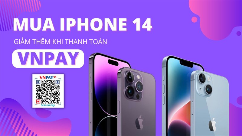 iPhone 14 thanh toán qua VNPay giảm thêm 1 triệu khi đặt trước