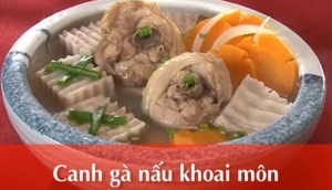 Cách làm canh khoai môn gà hầm mềm thơm chiêu đãi cả nhà