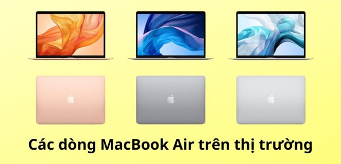 Tổng hợp các dòng MacBook Air trên thị trường từ trước cho đến nay