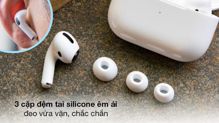 AirPods Pro hỗ trợ 3 nút đệm cao su tùy chỉnh, giúp chống ồn tốt hơn