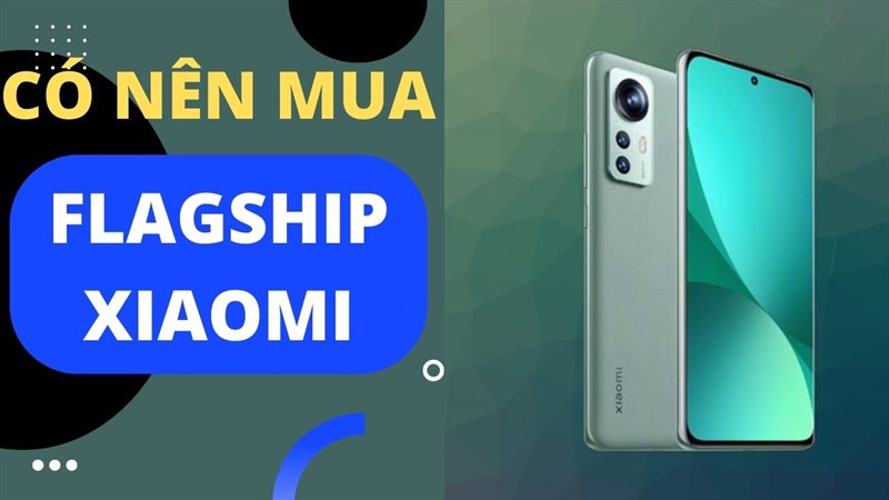 5 lý do mà bạn nên tậu ngay một em flagship của nhà Xiaomi có thể bạn chưa biết 5 lý do mà bạn nên tậu ngay một em flagship của nhà Xiaomi có thể bạn chưa biết